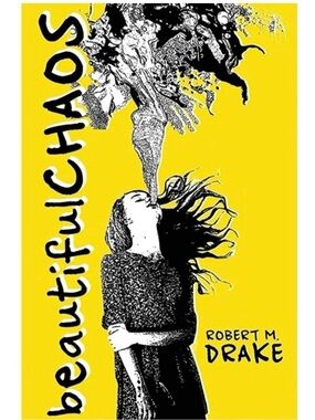 Beautiful Chaos Poetry Book by Robert M. Drake